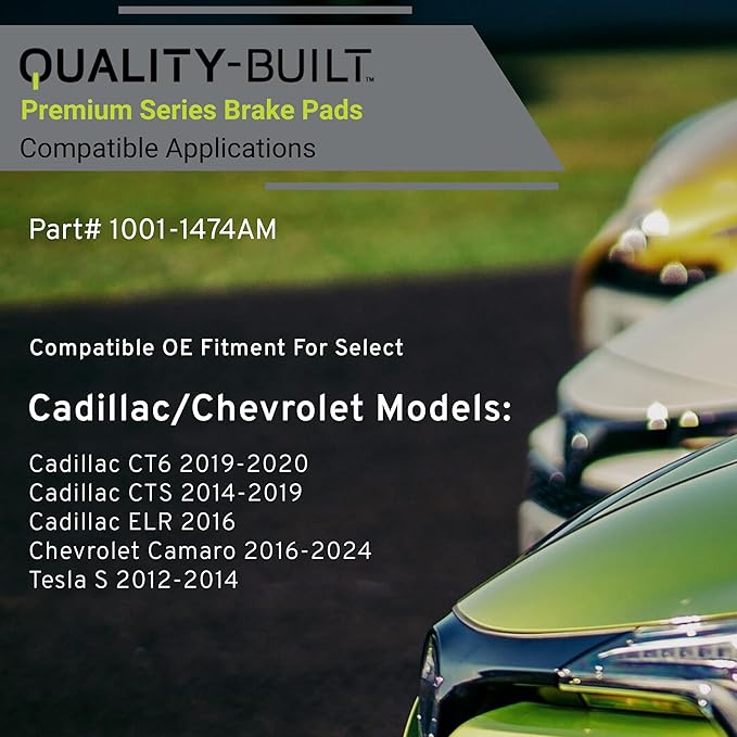 QUALITY-BUILT Premium Semi-Metallic Front Brake Pads 1001-1474AM Compatible with 2012-2014 Tesla S; 2014-2020 Cadillac (CT6, CTS, ELR); 2016-2024 Chevrolet Camaro