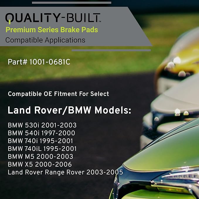 QUALITY-BUILT Premium Ceramic Front Brake Pads 1001-0681C Compatible with 1995-2006 BMW (530i, 540i, 740i, 740iL, M5, X5); 2003-2005 Land Rover Range Rover
